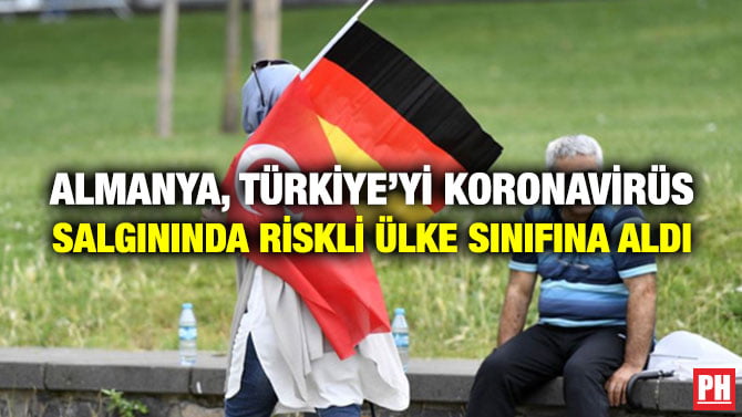 ALMANYA, TÜRKİYE’Yİ KORONAVİRÜS SALGININDA RİSKLİ ÜLKE SINIFINA ALDI