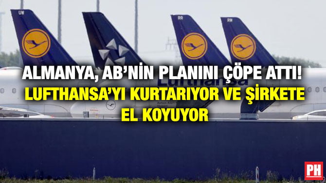 ALMANYA, AB’NİN PLANINI ÇÖPE ATTI!  LUFTHANSA’YI KURTARIYOR VE ŞİRKETE EL KOYUYOR
