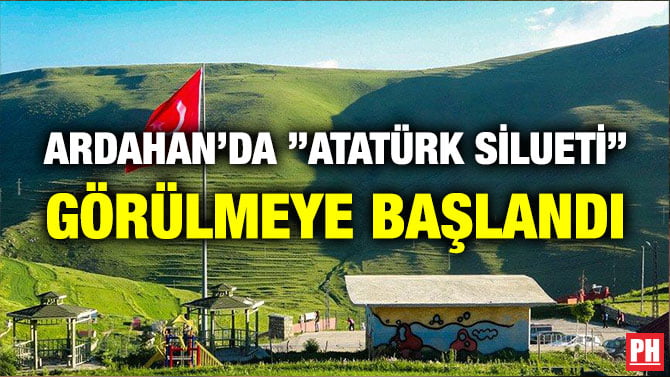 ARDAHAN’DA ”ATATÜRK SİLUETİ” GÖRÜLMEYE BAŞLANDI