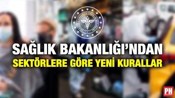 SAĞLIK BAKANLIĞI’NDAN SEKTÖRLERE GÖRE YENİ KURALLAR