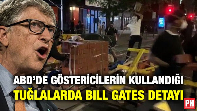 ABD’DE GÖSTERİCİLERİN KULLANDIĞI TUĞLALARDA BILL GATES DETAYI