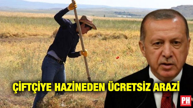 ÇİFTÇİYE HAZİNEDEN ÜCRETSİZ ARAZİ