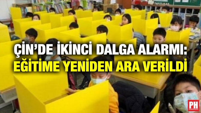 ÇİN’DE İKİNCİ DALGA ALARMI: EĞİTİME YENİDEN ARA VERİLDİ