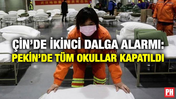 ÇİN’DE İKİNCİ DALGA ALARMI: PEKİN’DE TÜM OKULLAR KAPATILDI