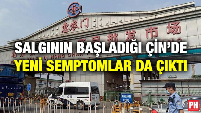 SALGININ BAŞLADIĞI ÇİN’DE YENİ SEMPTOMLAR DA ÇIKTI