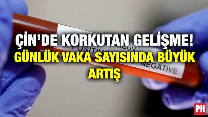 ÇİN’DE KORKUTAN GELİŞME! GÜNLÜK VAKA SAYISINDA BÜYÜK ARTIŞ