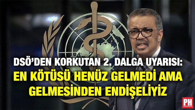 DSÖ’DEN KORKUTAN 2. DALGA UYARISI: EN KÖTÜSÜ HENÜZ GELMEDİ AMA GELMESİNDEN ENDİŞELİYİZ