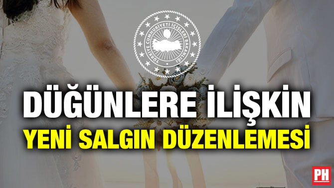 DÜĞÜNLERE İLİŞKİN YENİ SALGIN DÜZENLEMESİ