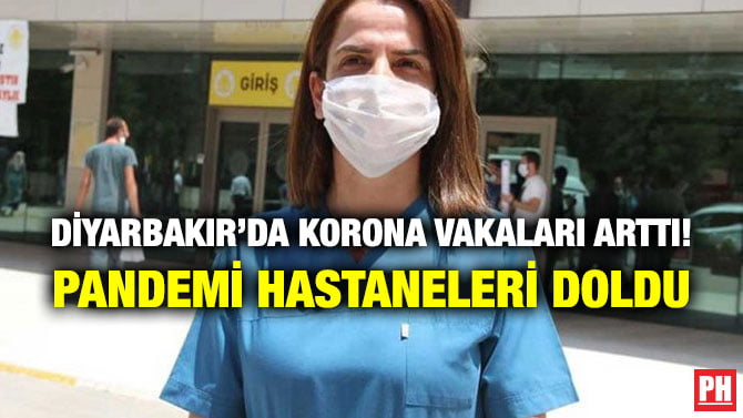 DİYARBAKIR’DA KORONA VAKALARI ARTTI! PANDEMİ HASTANELERİ DOLDU