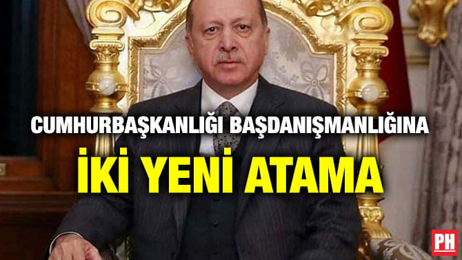 CUMHURBAŞKANLIĞI BAŞDANIŞMANLIĞINA İKİ YENİ ATAMA