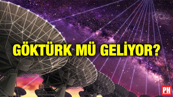 GÖKTÜRK MÜ GELİYOR?