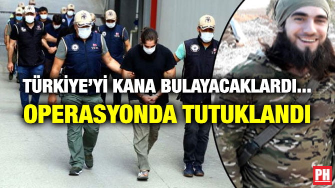 TÜRKİYE’Yİ KANA BULAYACAKLARDI… OPERASYONDA TUTUKLANDI