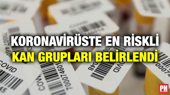 KORONAVİRÜSTE EN RİSKLİ KAN GRUPLARI BELİRLENDİ