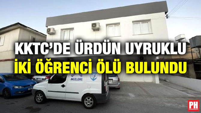 KKTC’DE ÜRDÜN UYRUKLU İKİ ÖĞRENCİ ÖLÜ BULUNDU