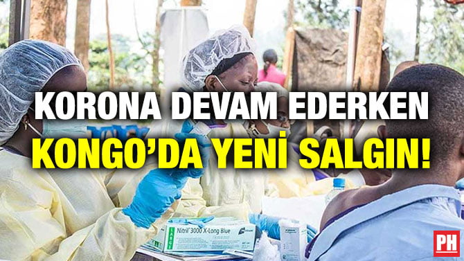 KORONA DEVAM EDERKEN KONGO’DA YENİ SALGIN!