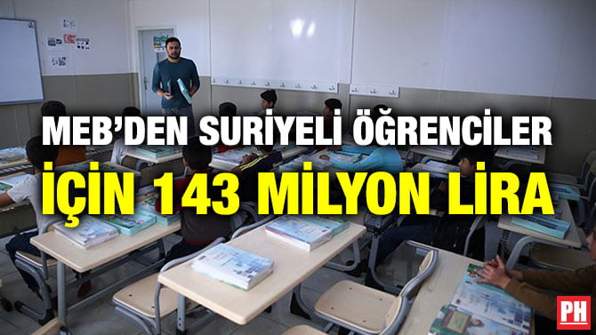 MEB’DEN SURİYELİ ÖĞRENCİLER İÇİN 143 MİLYON LİRA