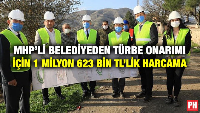 MHP’Lİ BELEDİYEDEN TÜRBE ONARIMI İÇİN 1 MİLYON 623 BİN TL’LİK HARCAMA