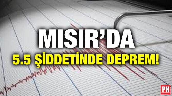 MISIR’DA 5.5 ŞİDDETİNDE DEPREM!