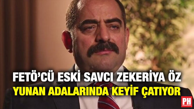 FETÖ’CÜ ESKİ SAVCI ZEKERİYA ÖZ YUNAN ADALARINDA KEYİF ÇATIYOR