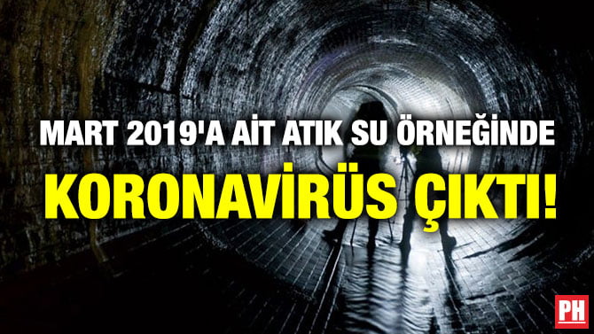 MART 2019’A AİT ATIK SU ÖRNEĞİNDE KORONAVİRÜS ÇIKTI!