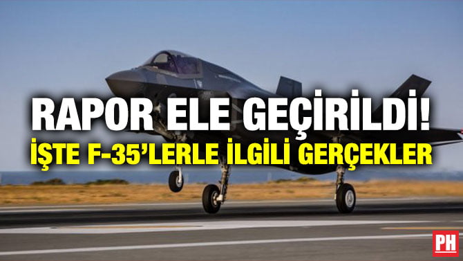 RAPOR ELE GEÇİRİLDİ! İŞTE F-35’LERLE İLGİLİ GERÇEKLER