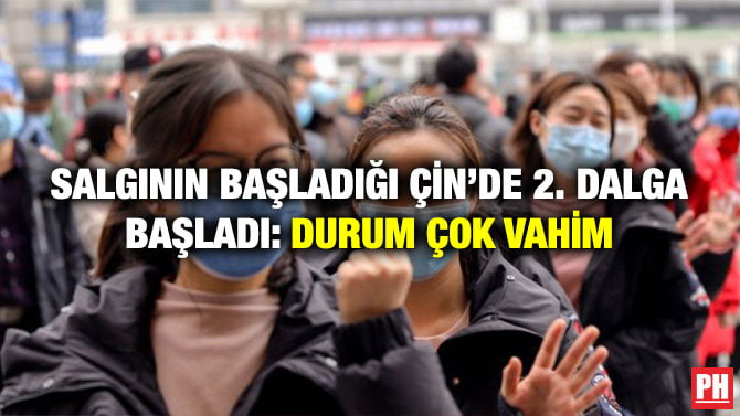 SALGININ BAŞLADIĞI ÇİN’DE 2. DALGA BAŞLADI: DURUM ÇOK VAHİM