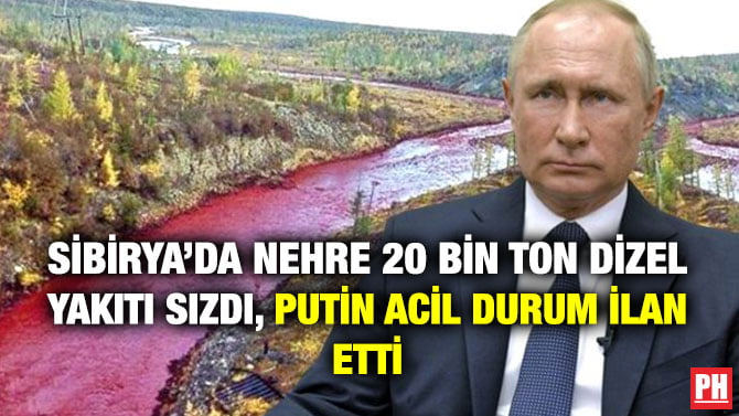 SİBİRYA’DA NEHRE 20 BİN TON DİZEL YAKITI SIZDI, PUTİN ACİL DURUM İLAN ETTİ