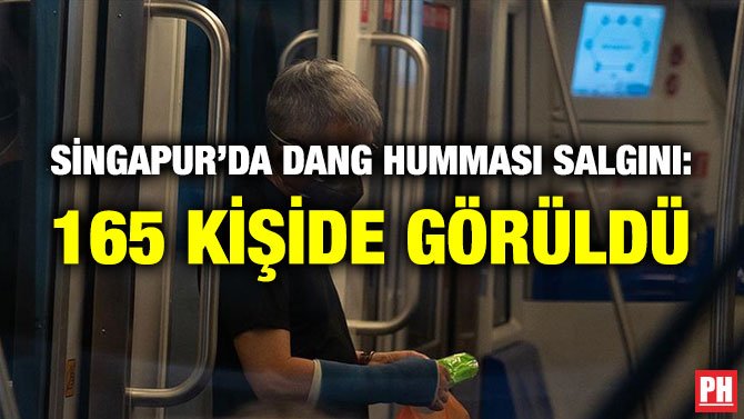 SİNGAPUR’DA DANG HUMMASI SALGINI: 165 KİŞİDE GÖRÜLDÜ