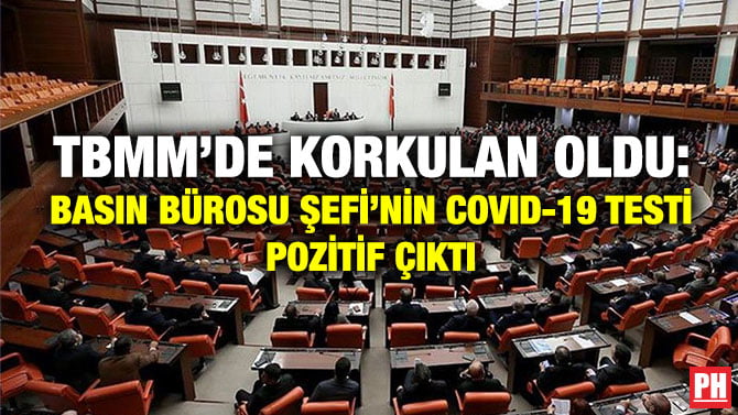 TBMM’DE KORKULAN OLDU: BASIN BÜROSU ŞEFİ’NİN COVID-19 TESTİ POZİTİF ÇIKTI