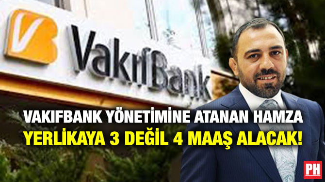 VAKIFBANK YÖNETİMİNE ATANAN HAMZA YERLİKAYA 3 DEĞİL 4 MAAŞ ALACAK!