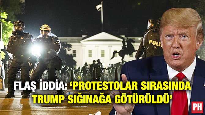 FLAŞ İDDİA: ‘PROTESTOLAR SIRASINDA TRUMP SIĞINAĞA GÖTÜRÜLDÜ’
