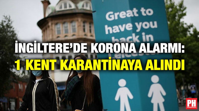 İNGİLTERE’DE KORONA ALARMI: 1 KENT KARANTİNAYA ALINDI