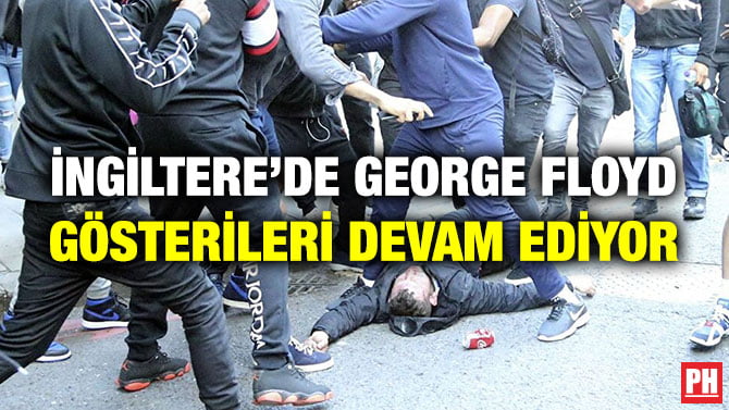 İNGİLTERE’DE GEORGE FLOYD GÖSTERİLERİ DEVAM EDİYOR