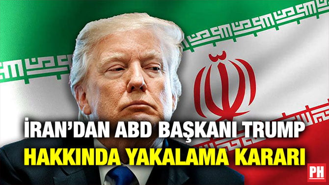İRAN’DAN ABD BAŞKANI TRUMP HAKKINDA YAKALAMA KARARI