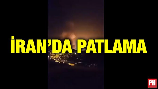 İRAN’DA PATLAMA