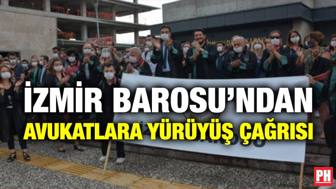 İZMİR BAROSU’NDAN AVUKATLARA YÜRÜYÜŞ ÇAĞRISI
