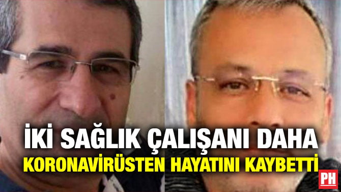 İKİ SAĞLIK ÇALIŞANI DAHA KORONAVİRÜSTEN HAYATINI KAYBETTİ