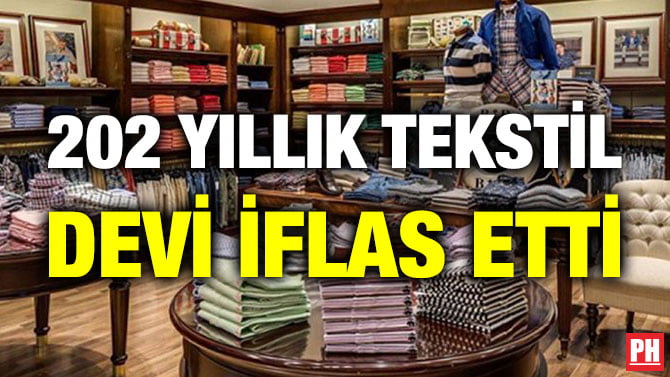 202 YILLIK TEKSTİL DEVİ İFLAS ETTİ
