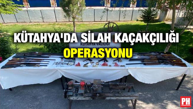 KÜTAHYA’DA SİLAH KAÇAKÇILIĞI OPERASYONU