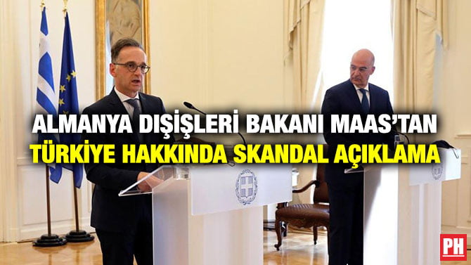 ALMANYA DIŞİŞLERİ BAKANI MAAS’TAN TÜRKİYE HAKKINDA SKANDAL AÇIKLAMA