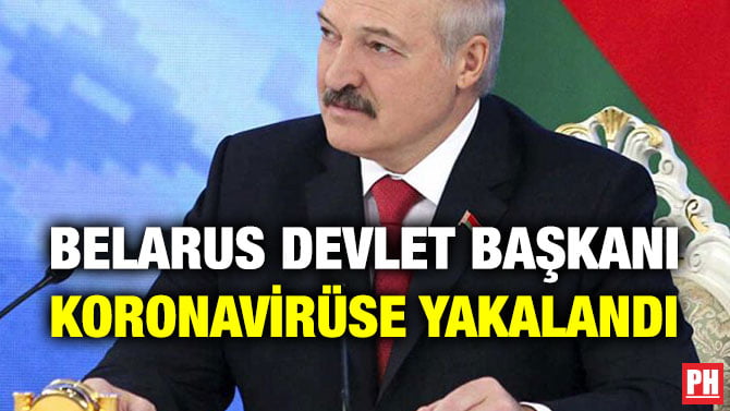 BELARUS DEVLET BAŞKANI KORONAVİRÜSE YAKALANDI