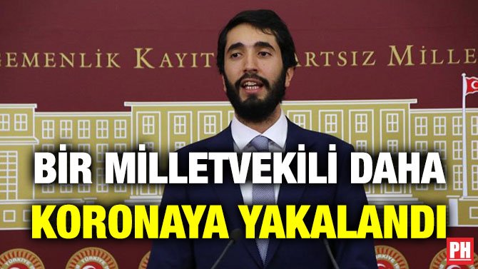 BİR MİLLETVEKİLİ DAHA KORONAYA YAKALANDI