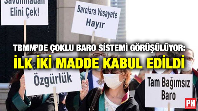 TBMM’DE ÇOKLU BARO SİSTEMİ GÖRÜŞÜLÜYOR: İLK İKİ MADDE KABUL EDİLDİ
