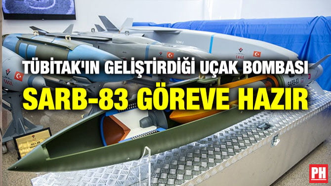 TÜBİTAK’IN GELİŞTİRDİĞİ UÇAK BOMBASI SARB-83 GÖREVE HAZIR
