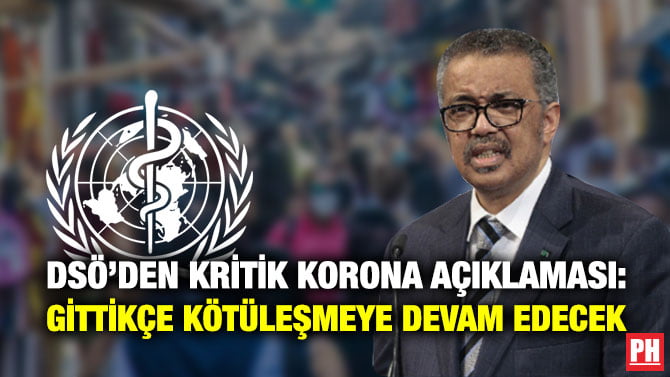 DSÖ’DEN KRİTİK KORONA AÇIKLAMASI: GİTTİKÇE KÖTÜLEŞMEYE DEVAM EDECEK
