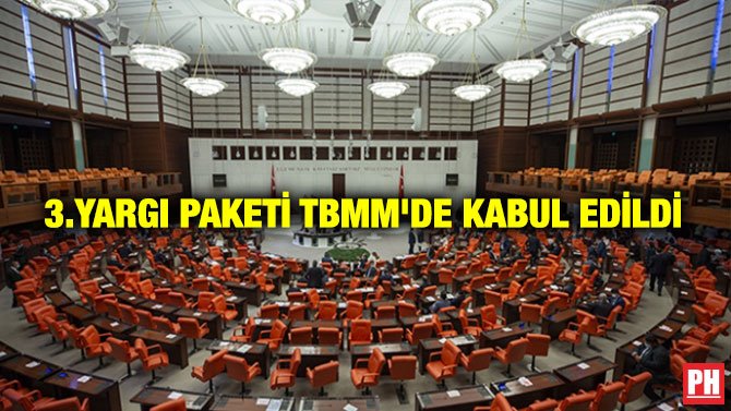 3.YARGI PAKETİ TBMM’DE KABUL EDİLDİ