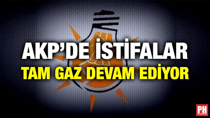 AKP’DE İSTİFALAR TAM GAZ DEVAM EDİYOR