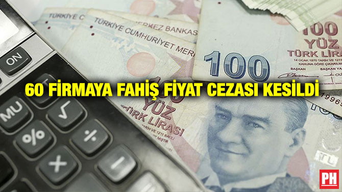 60 FİRMAYA FAHİŞ FİYAT CEZASI KESİLDİ