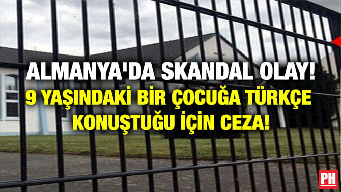 ALMANYA’DA SKANDAL OLAY! 9 YAŞINDAKİ BİR ÇOCUĞA TÜRKÇE KONUŞTUĞU İÇİN CEZA!