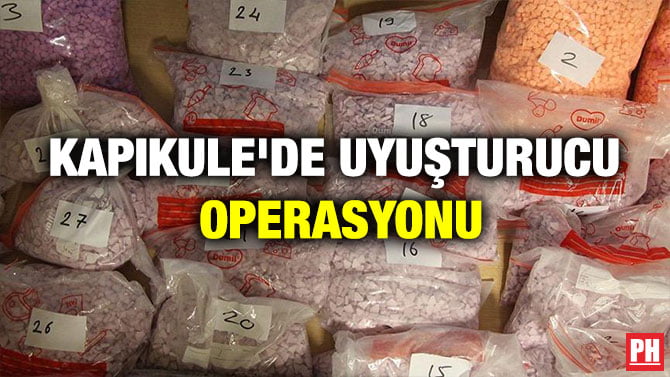 KAPIKULE’DE UYUŞTURUCU OPERASYONU